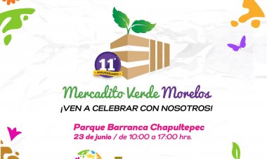 Celebra  su 11° aniversario el Mercadito Verde Morelos