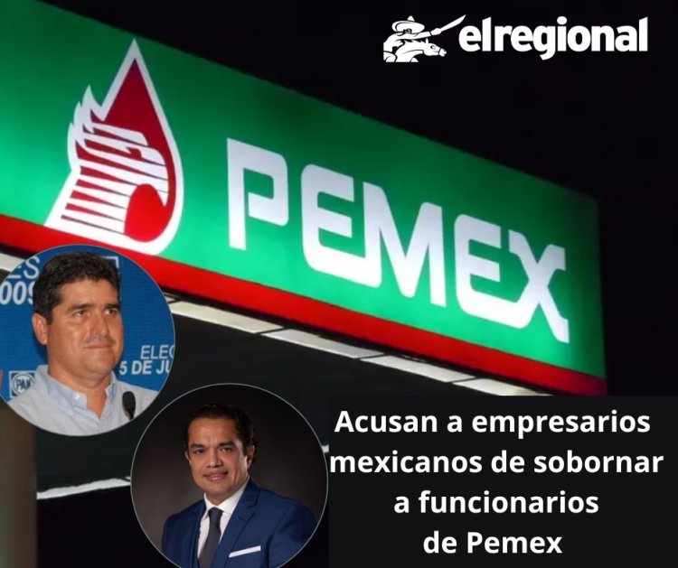 Estados Unidos, acusa a empresarios mexicanos de sobornar a funcionarios de Pemex