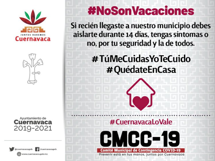 El Ayuntamiento de Cuernavaca da la bienvenida a visitantes pero aclara que NO SON VACACIONES